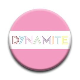 K-Pop: Dynamite round pin button