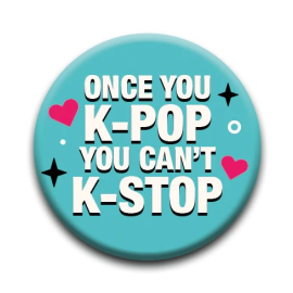 K-Pop: Impossible to K-Stop Round pinback button