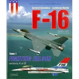 F-16 Fighting Falcon - Tome 1 - versions A & B