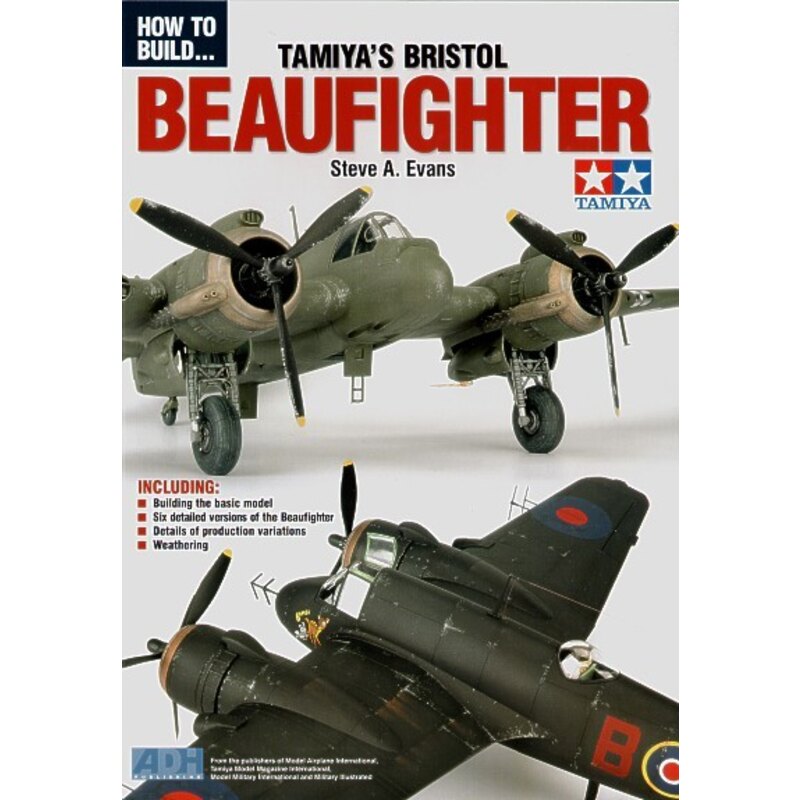 How to Build... Tamiya′s Bristol Beaufighter by Steve A.Evans